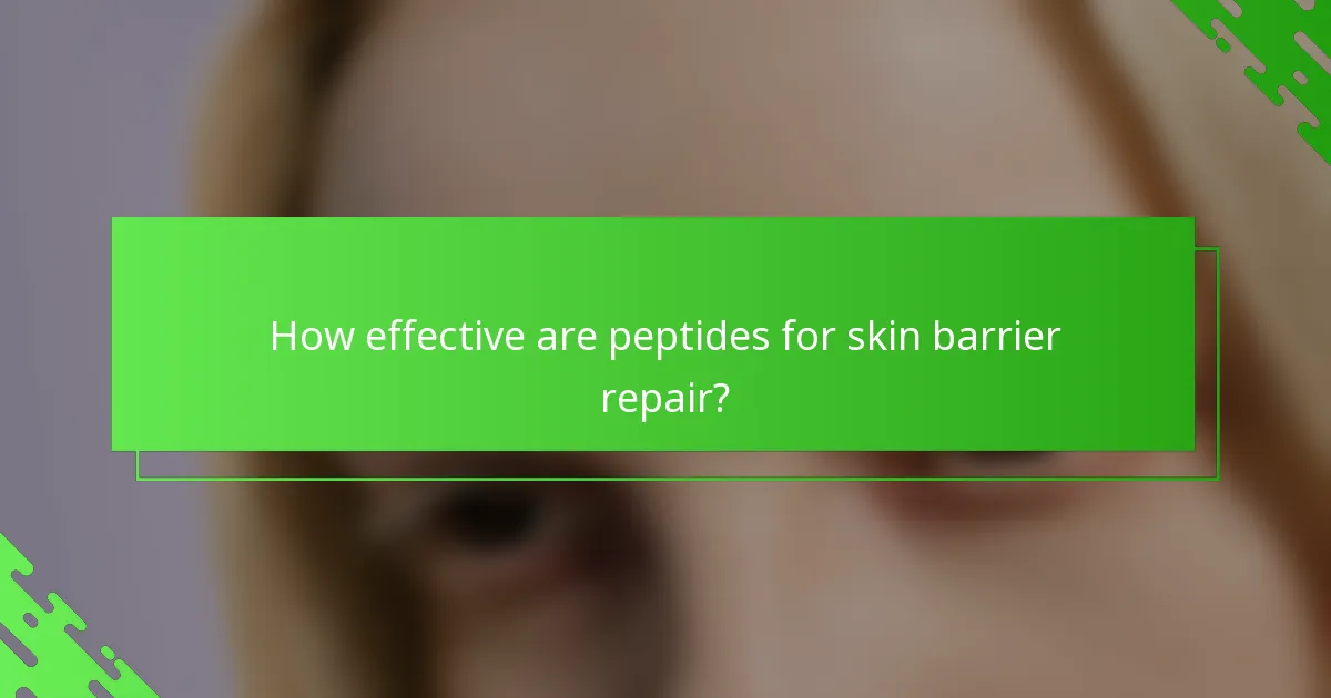 How effective are peptides for skin barrier repair?